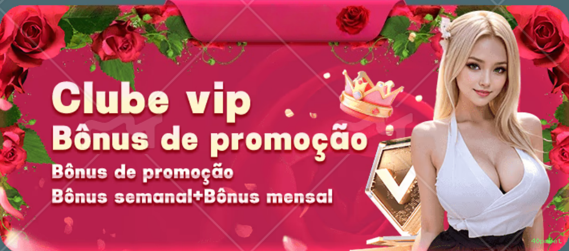 Bônus exclusivos membros VIP 40pmbet